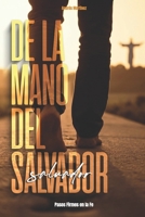 De la Mano del Salvador: Pasos Firmes en la Fe (Spanish Edition) B0F1DF3KFB Book Cover