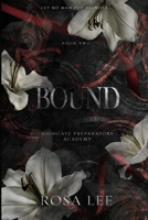 Bound: A Dark Forced Proximity Academy Romance (Highgate Preparatory Academy) 1917332076 Book Cover