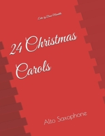 24 Christmas Carols: Alto Saxophone B0FWZDXTGW Book Cover