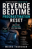 Revenge Bedtime Procrastination Reset: How to Stop Delaying Sleep With Your Phone (The Screen Time Reset Series) B0GZF3QM72 Book Cover