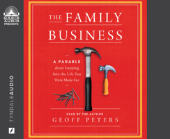 The Family Business: A Parable about Stepping Into the Life You Were Made For 1685921701 Book Cover