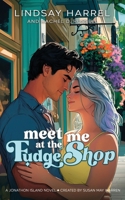 Meet Me at the Fudge Shop (Jonathon Island) 1963372832 Book Cover