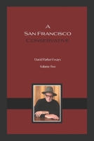 A San Francisco Conservative: David Parker Essays 1956503064 Book Cover