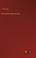 How wooden ships are built 3368247042 Book Cover