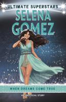 Ultimate Superstars: Selena Gomez 178741521X Book Cover