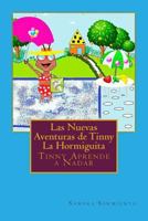 Las Nuevas Aventuras de Tinny La Hormiguita: Tinny Aprende a Nadar 1522862099 Book Cover
