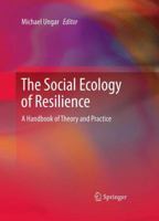 The Social Ecology of Resilience: A Handbook of Theory and Practice 1461480922 Book Cover
