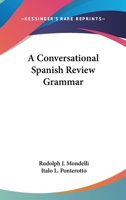 A Conversational Spanish Review Grammar 0548387443 Book Cover