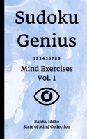 Sudoku Genius Mind Exercises Volume 1: Banks, Idaho State of Mind Collection 1654810649 Book Cover