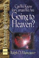 Can We Know for Certain We Are Going to Heaven? (Examine the Evidence) 0736906118 Book Cover