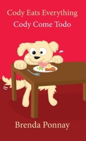 Cody Eats Everything / Cody Come Todo (Cody the Dog Bilingual) 1532433719 Book Cover
