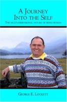 A Journey Into the Self: The Multi-Dimensional Nature of Being Human 1419628925 Book Cover