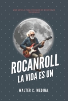 Rocanroll: La vida es un (Novela Argentina Contemporánea) (Spanish Edition) 6319058501 Book Cover