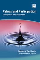 Values and Participation: Development in Rural Indonesia 1506476724 Book Cover