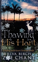 Thawing His Hart: A Christmas Novella (Shifting Sands Resort) B0CMNM49DT Book Cover