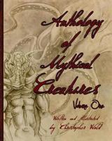 Anthology of Mythical Creatures: Volume 1 0692942726 Book Cover