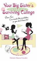 Your Big Sister's Guide to Surviving College 1932279644 Book Cover