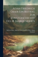 Adam Friedrich Oeser ein Beitrag zur Kunstgeschichte des 18. Jahrhunderts 1022006754 Book Cover