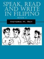 Speak, Read and Write in Filipino 1598008803 Book Cover