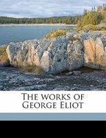 The Works Of George Eliot, Volume 3 134674131X Book Cover