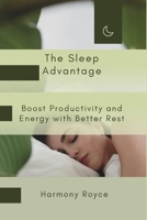 The Sleep Advantage: Boost Productivity and Energy with Better Rest (Health Matters) B0DRPP7TKX Book Cover