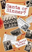 Santa or Sinner: The Case of the Criminally Confounding Christmas Conspiracy 1326054767 Book Cover