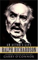 Ralph Richardson - An Actor's Life: Cloth Book 1557833001 Book Cover