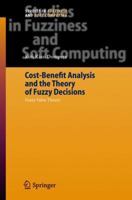 Cost-Benefit Analysis and the Theory of Fuzzy Decisions: Fuzzy Value Theory (Studies in Fuzziness and Soft Computing) 3540221611 Book Cover