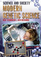 Modern Genetic Science: New Technology, New Decisions 1435850270 Book Cover