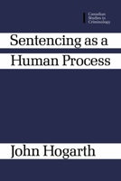 Sentencing as a Human Process (Canadian Study in Criminology) 0802062237 Book Cover