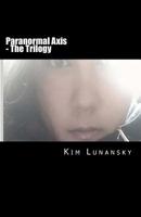 Paranormal Axis - The Trilogy 1986235300 Book Cover