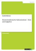 Deutsch-italienische Kulturinstitute - Ziele und Aufgaben 3640286030 Book Cover