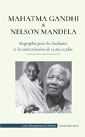 Mahatma Gandhi et Nelson Mandela - Biographie pour les étudiants et les universitaires de 13 ans et plus: 9493261166 Book Cover