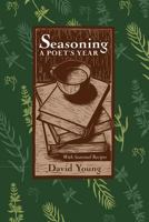 Seasoning: A Poets Year, with Seasonal Recipes 0814208037 Book Cover