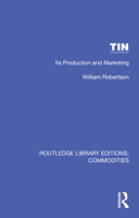 Tin Its Production & Marketing (Global Perspectives in History and Politics) 0313236372 Book Cover