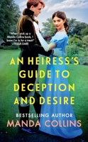 An Heiress's Guide to Deception and Desire 1538736152 Book Cover