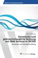 Generische und gebrauchstaugliche Nutzung von Web Services in WCMS 3639474937 Book Cover