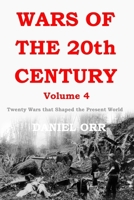 Wars of the 20th Century - Volume 4: Twenty Wars That Shaped the Present World 1515034607 Book Cover