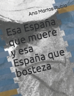 Esa España que muere y esa España que bosteza B0916WNVCX Book Cover