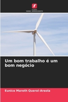 Um bom trabalho é um bom negócio (Portuguese Edition) 6208410096 Book Cover