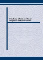 Interfacial Effects and Novel Properties of Nanomaterials (Solid State Phenomena) 3908450802 Book Cover