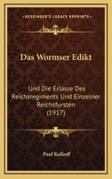 Historische Bibliothek. Das Wormser Edikt und die Erlasse des Reichsregiments und einzelner Reichsfürsten 37. Band 1160380597 Book Cover