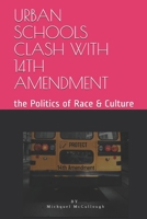 URBAN SCHOOLS CLASH WITH 14TH AMENDMENT 1700330187 Book Cover