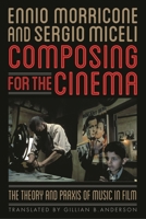 Composing for the Cinema: The Theory and Praxis of Music in Film 0810892413 Book Cover