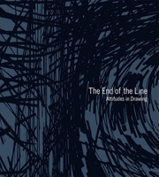 The End of the Line: Attitudes in Drawing 1853322733 Book Cover