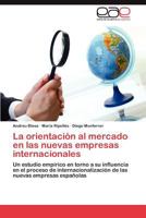 La Orientacion Al Mercado En Las Nuevas Empresas Internacionales 3844336117 Book Cover