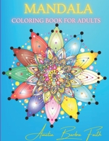 Mandala Coloring Book for Adults: Amazing 50 Flowers Mandala Designs for Stress Relief and Relaxation 4112176821 Book Cover
