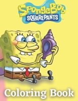 Spongebob Coloring Book: 50+ High Quality Illustrations. Great Coloring Book for Kids Ages 3-13 B09TDW84XN Book Cover