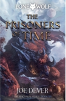 The Prisoners of Time: Magnakai Series (11) (Lone Wolf) 1915586216 Book Cover