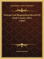 Portrait And Biographical Record Of Stark County, Ohio 1120679656 Book Cover